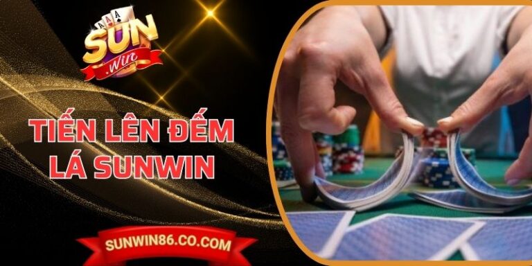 Tiến Lên Đếm Lá Sunwin
